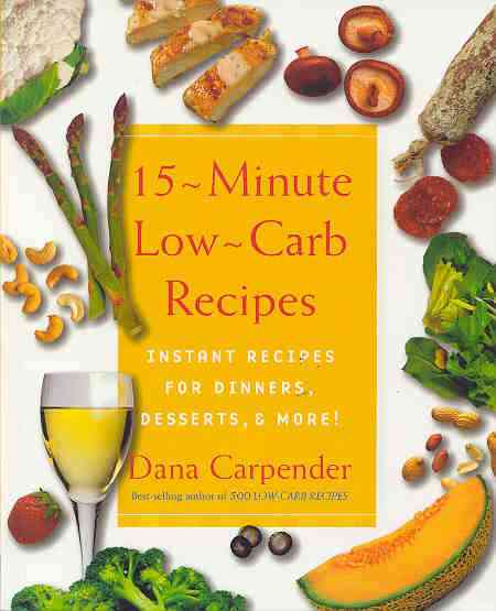 Dana Carpender’s 15-Minute Low-Carb Recipes